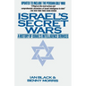 Israel's Secret Wars: A History of Israel's Intelligence Services