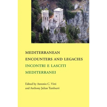 Mediterranean Encounters and Legacies: Incontri e lasciti mediterranei