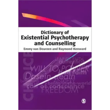 Dictionary of Existential Psychotherapy and Counselling