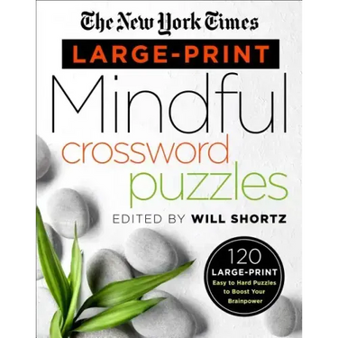 The New York Times Large-Print Mindful Crossword Puzzles: 120 Large-Print Easy to Hard Puzzles to Boost Your Brainpower