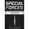 Special Forces: The Top 10 Special Forces Units In The World