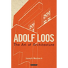 Adolf Loos: The Art of Architecture