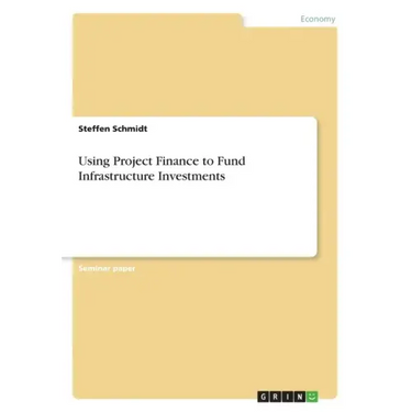 Using Project Finance to Fund Infrastructure Investments
