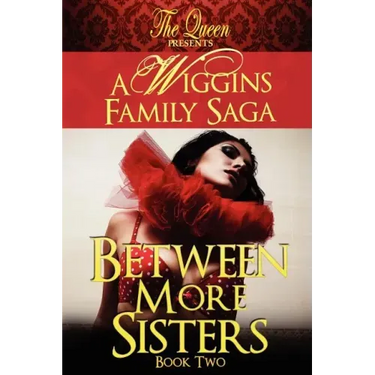 Between More Sisters: A Wiggins Family Saga