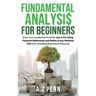 Fundamental Analysis for Beginners: Grow Your Investment Portfolio Like A Pro Using Financial Statements and Ratios of Any Business with Zero Investin