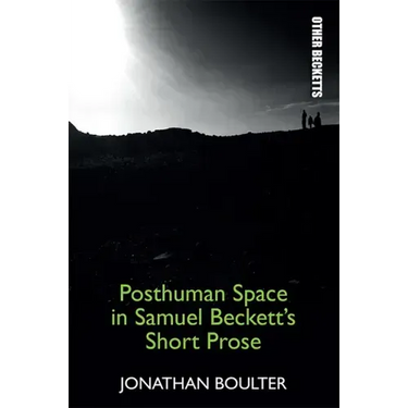 Posthuman Space in Samuel Beckett's Short Prose
