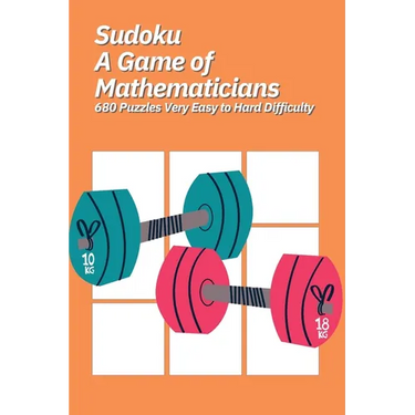 Sudoku A Game of Mathematicians 680 Puzzles Very Easy to Hard Difficulty