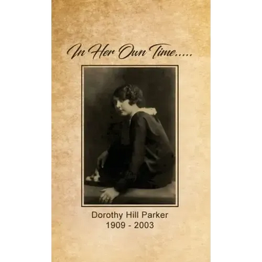 In Her Own Time... Dorothy Hill Parker: 1909 - 2003