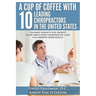 A Cup Of Coffee With 10 Leading Chiropractors In The United States: Valuable insights you should know about how chiropractic care can improve your hea