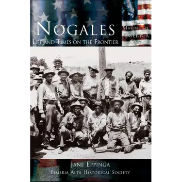 Nogales: Life and Times on the Frontier