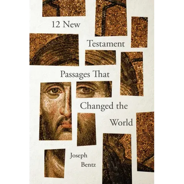 12 New Testament Passages That Changed the World