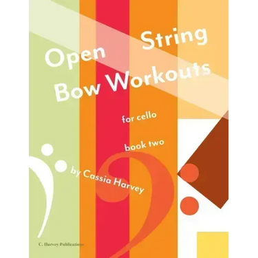 Open String Bow Workouts for Cello, Book Two