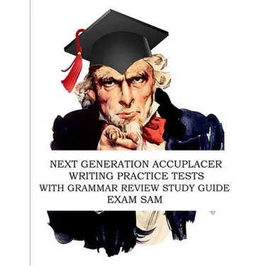 Next Generation Accuplacer Writing Practice Tests with Grammar Review Study Guide
