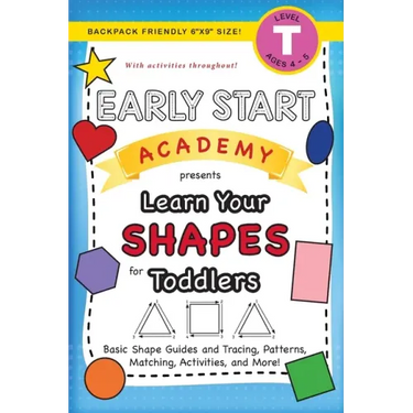 Early Start Academy, Learn Your Shapes for Toddlers: (Ages 3-4) Basic Shape Guides and Tracing, Patterns, Matching, Activities, and More! (Backpack Fr