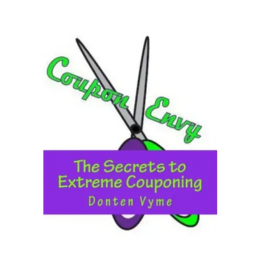 Coupon Envy: The Secrets to Extreme Couponing