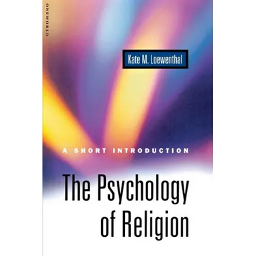 The Psychology of Religion: A Short Introduction