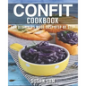 Confit Cookbook: Book 2, for Beginners Made Easy Step by Step