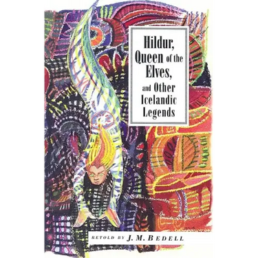 Hildur, Queen of the Elves and Other Stories: Icelandic Folktales