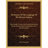 Dictionary of the Language of the Micmac Indians: Who Reside in Nova Scotia, New Brunswick, Prince Edward Island, Cape Breton and Newfoundland