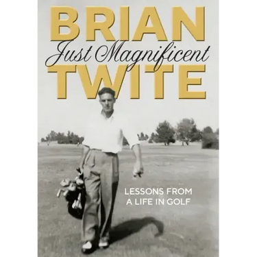 Just Magnificent: Lessons from a Life in Golf