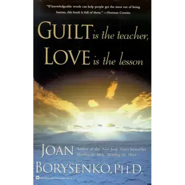 Guilt Is the Teacher, Love Is the Lesson