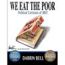 We Eat the Poor: Political Cartoons of 2017