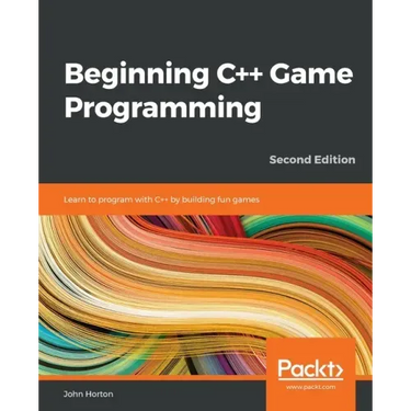Beginning C++ Game Programming - Second Edition: Learn to program with C++ by building fun games