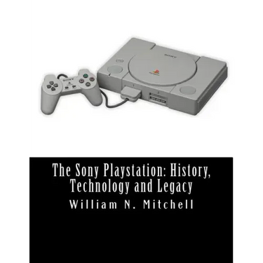 The Sony Playstation: History, Technology and Legacy