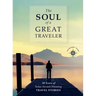 The Soul of a Great Traveler: 10 Years of Solas Award-Winning Travel Stories