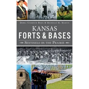 Kansas Forts and Bases: Sentinels on the Prairie