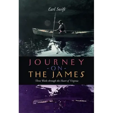 Journey on the James: Three Weeks Through the Heart of Virginia