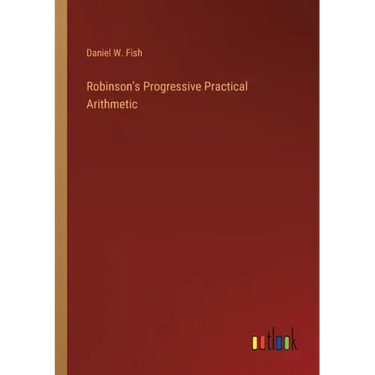 Robinson's Progressive Practical Arithmetic