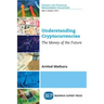 Understanding Cryptocurrencies: The Money of the Future