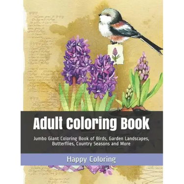 Adult Coloring Book: Jumbo Giant Coloring Book of Birds, Garden Landscapes, Butterflies, Country Seasons and More