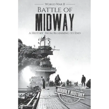 Battle of Midway - World War II: A History From Beginning to End