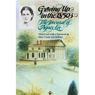 Growing Up in the 1850s: The Journal of Agnes Lee