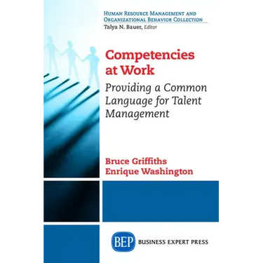 Competencies at Work: Providing a Common Language for Talent Management