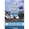 The Ultimate Guide To Aussie Slang: Awesomely Abbreviated Australian Slang Words: Australian Slang Sentences