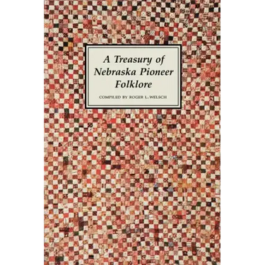 A Treasury of Nebraska Pioneer Folklore