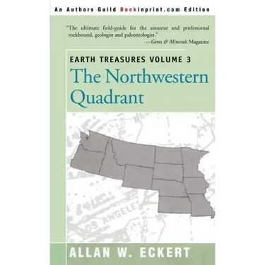 Earth Treasures, Vol 3: The Northwestern Quadrant: Idaho, Iowa, Kansas, Minnesota, Missouri, Montana, Nebraska, North Dakota, Oregon, South Da