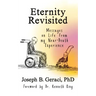 Eternity Revisited: Messages on Life from my Near-Death Experience
