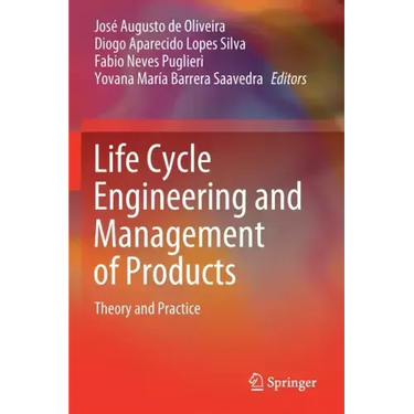 Life Cycle Engineering and Management of Products: Theory and Practice