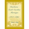 Charleston, South Carolina Marriages, 1877-1895