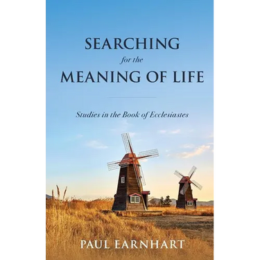 Searching for the Meaning of Life: Studies in the Book of Ecclesiastes