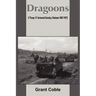 Dragoons: C Troop 1/1 Armored Cavalry, Vietnam 1967-1972