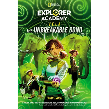 Explorer Academy Vela: The Unbreakable Bond (Book 2)