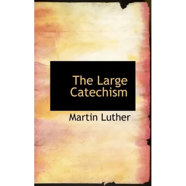The Large Catechism