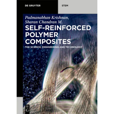 Self-Reinforced Polymer Composites: The Science, Engineering and Technology