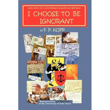 I Choose to Be Ignorant