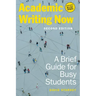Academic Writing Now: A Brief Guide for Busy Students - Second Edition